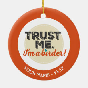 Trust me. I'm a Birder! Emblem Ceramic Tree Decoration