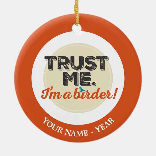 Trust me. I'm a Birder! Emblem Ceramic Tree Decoration (Back)