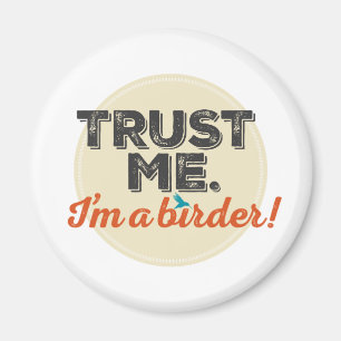 Trust me. I'm a Birder! Emblem Magnet