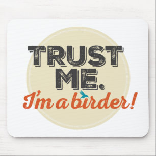 Trust me. I'm a Birder! Emblem Mouse Mat