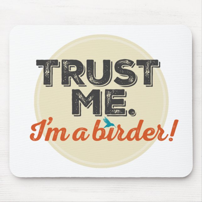 Trust me. I'm a Birder! Emblem Mouse Mat (Front)