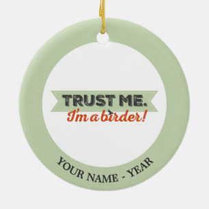 Trust me. I'm a Birder! Ribbon Ceramic Tree Decoration