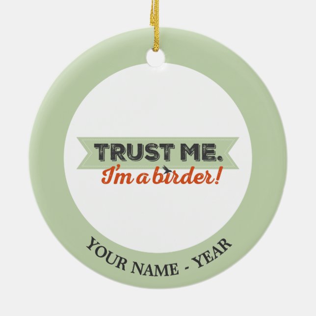 Trust me. I'm a Birder! Ribbon Ceramic Tree Decoration (Back)