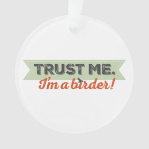 Trust me. I'm a Birder! Ribbon Ornament