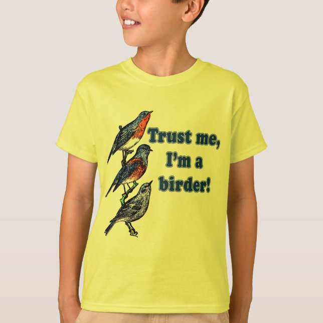 Trust Me I'm a Birder T-Shirt (Front)