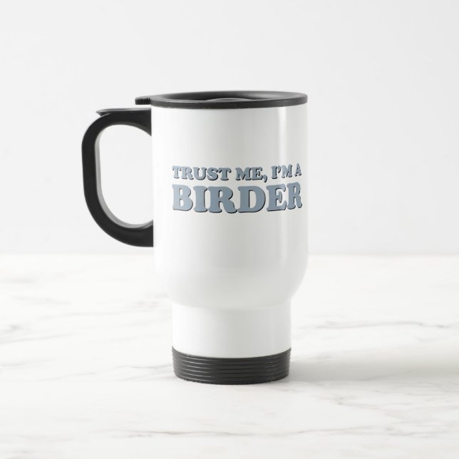 Trust Me, I'm a Birder Travel Mug (Left)