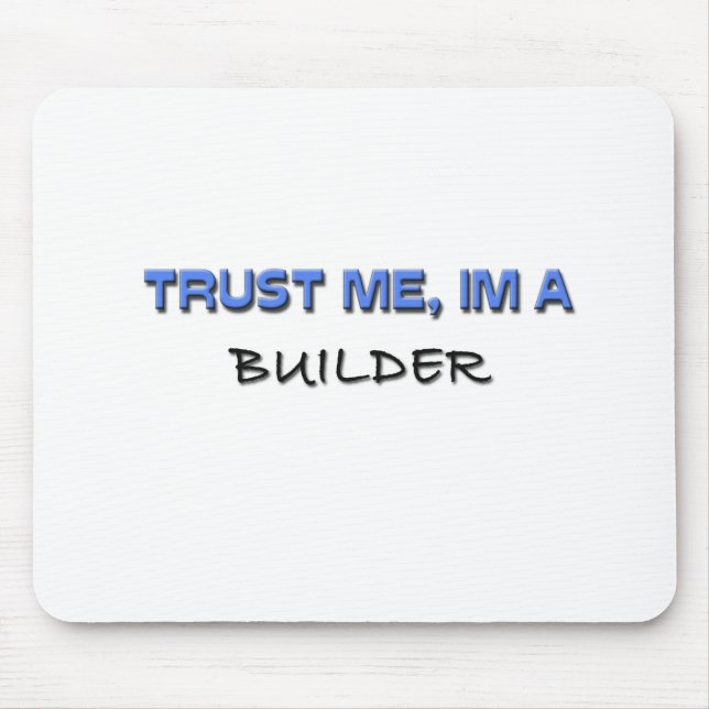 Trust Me I'm a Builder Mouse Mat (Front)