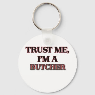 Trust Me I'm A BUTCHER Key Ring