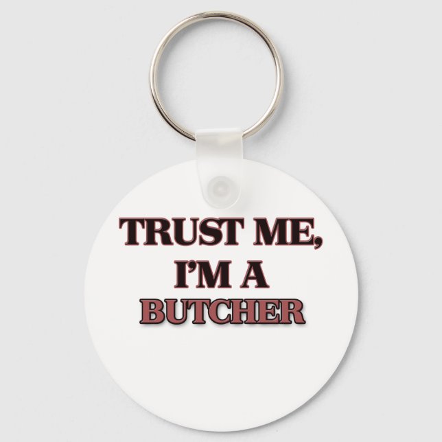 Trust Me I'm A BUTCHER Key Ring (Front)