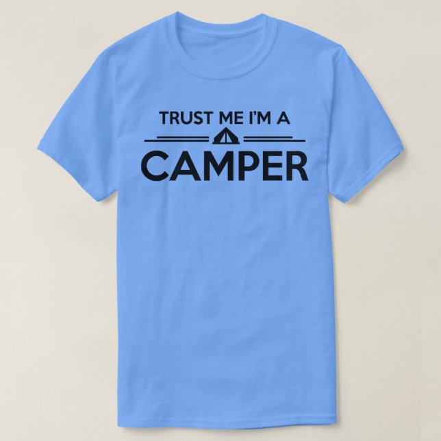 TRUST ME IM A CAMPER T-Shirt (Design Front)