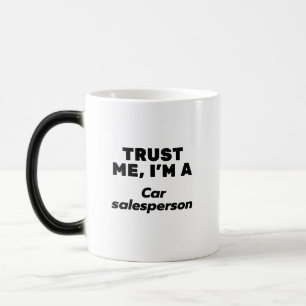 Trust Me, I'm a Car Salesperson Magic Mug
