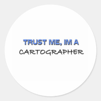 Trust Me I'm a Cartographer Classic Round Sticker