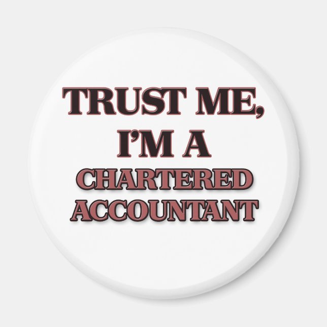 Trust Me I'm A CHARTERED ACCOUNTANT Magnet (Front)