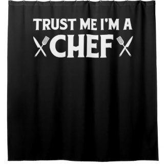 Trust me im a chef | funny love cooking quotes shower curtain