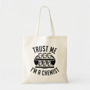 Trust Me I'm A Chemist Tote Bag