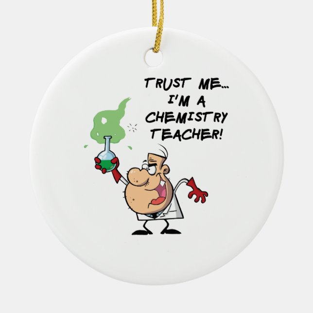 Trust Me... I'm a Chemistry Teacher Ceramic Tree Decoration (Front)