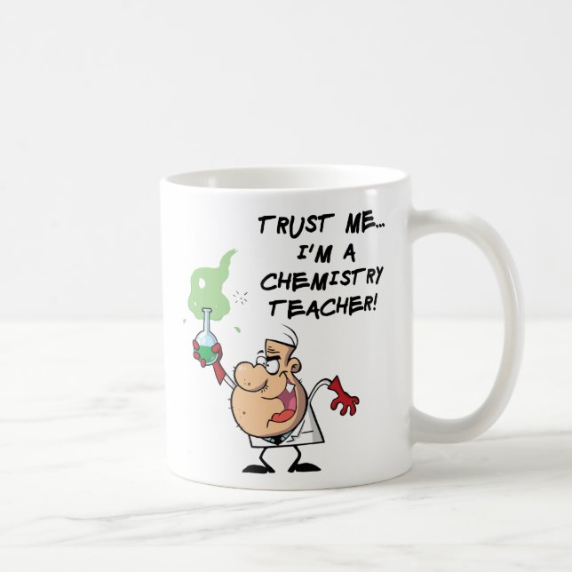 Trust Me... I'm a Chemistry Teacher Coffee Mug (Right)