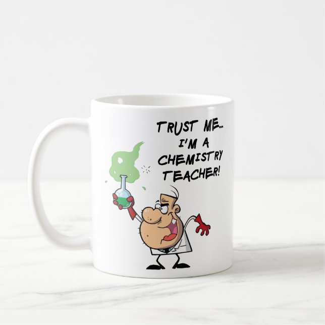 Trust Me... I'm a Chemistry Teacher Coffee Mug (Left)