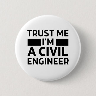 Trust me I'm a civil engineer 6 Cm Round Badge