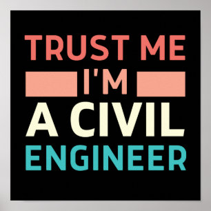 Trust Me I'm A Civil Engineer Poster