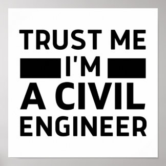 Trust Me I'm A Civil Engineer Poster
