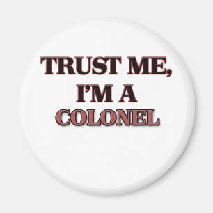 Trust Me I'm A COLONEL Magnet