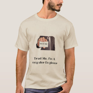 Trust Me. I'm a Computer Engineer – Geek Pride Tee