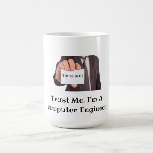 Trust Me. I'm a Computer Engineer – Geek Pride Tee Coffee Mug