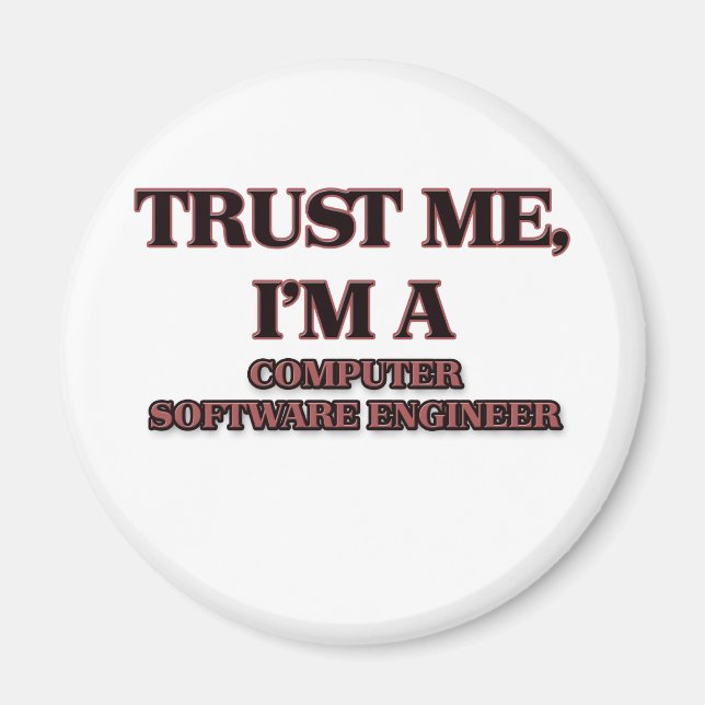 Trust Me I'm A COMPUTER SOFTWARE ENGINEER Magnet (Front)