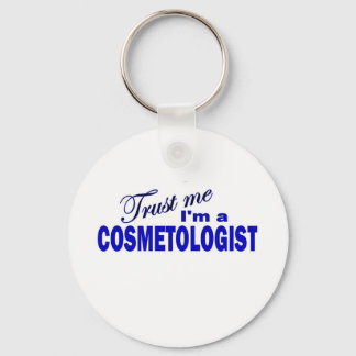 Trust Me I'm a Cosmetologist Key Ring