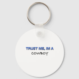Trust Me I'm a Cowboy Key Ring