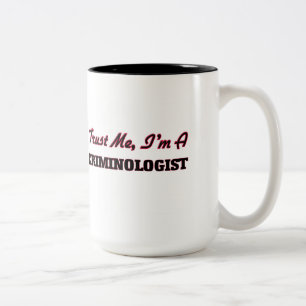 Trust me I'm a Criminologist Two-Tone Coffee Mug