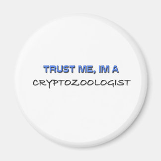 Trust Me I'm a Cryptozoologist Magnet