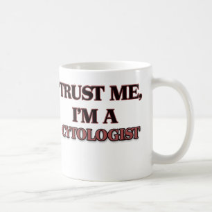 Trust Me I'm A CYTOLOGIST Coffee Mug