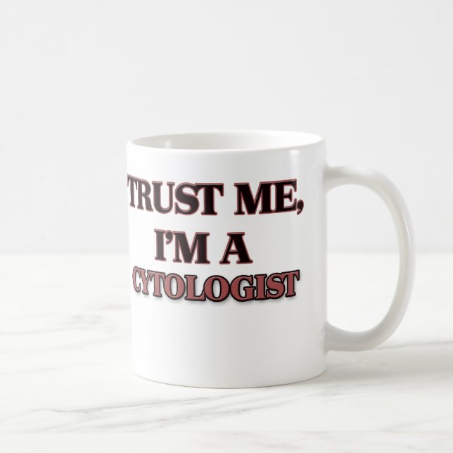Trust Me I'm A CYTOLOGIST Coffee Mug (Right)