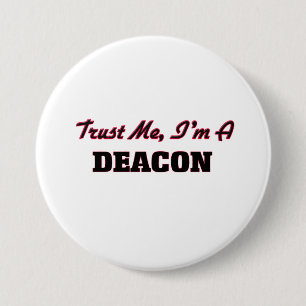 Trust me I'm a Deacon 7.5 Cm Round Badge