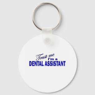 Trust Me I'm a Dental Assistant Key Ring