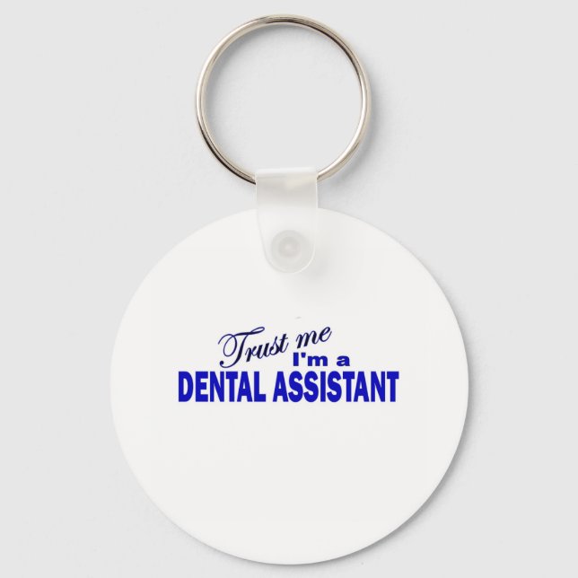 Trust Me I'm a Dental Assistant Key Ring (Front)