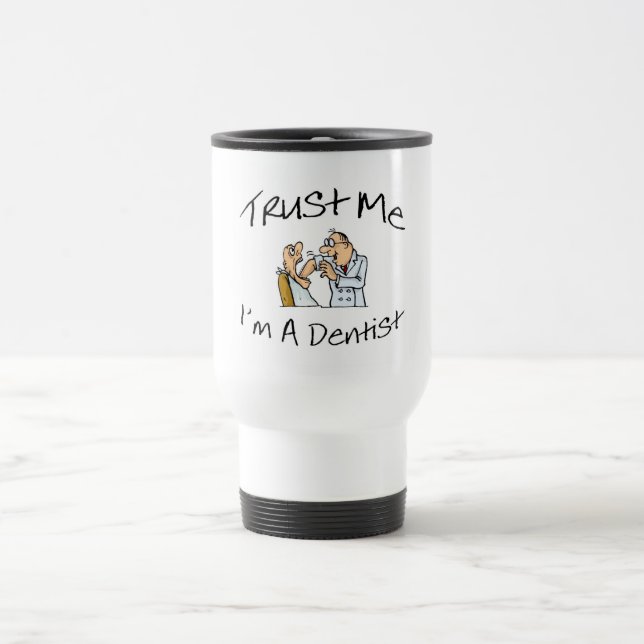 Trust Me Im A Dentist 2 Travel Mug (Center)