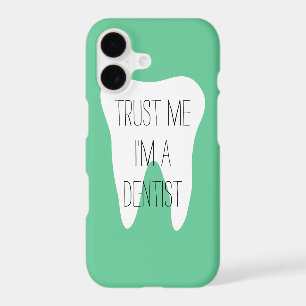 Trust me im a dentist iPhone 6 case