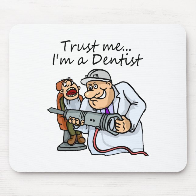 Trust Me Im A Dentist Mouse Mat (Front)