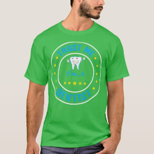 Trust Me Im A Dentist T-Shirt