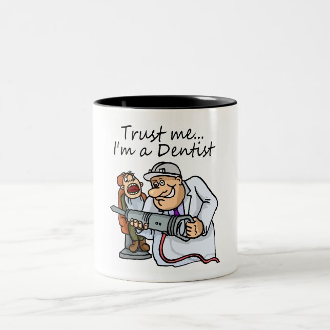 Trust Me Im A Dentist Two-Tone Coffee Mug (Center)