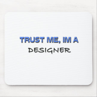 Trust Me I'm a Designer Mouse Mat