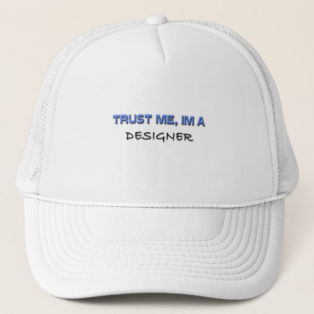 Trust Me I'm a Designer Trucker Hat (Front)