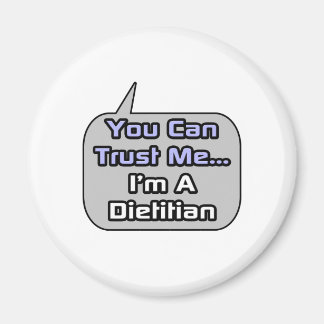 Trust Me .. I'm a Dietician Magnet