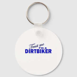 Trust Me I'm a Dirtbiker Key Ring