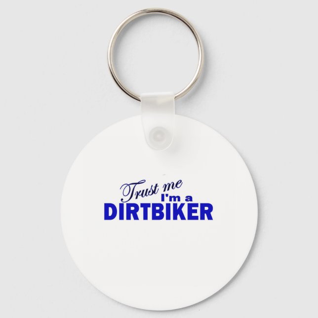 Trust Me I'm a Dirtbiker Key Ring (Front)