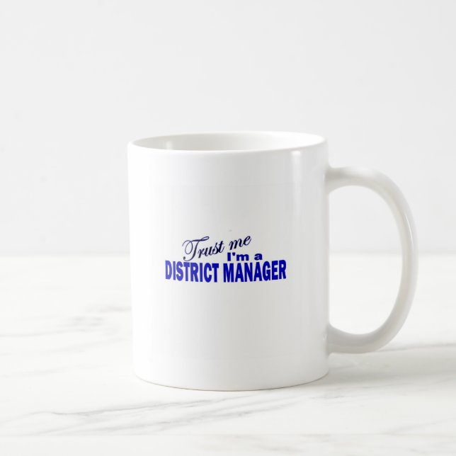 Trust Me I'm a District Manager Coffee Mug (Right)