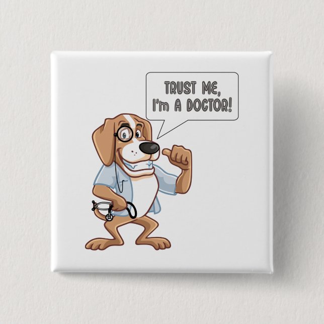 Trust Me Im a Doctor  15 Cm Square Badge (Front)